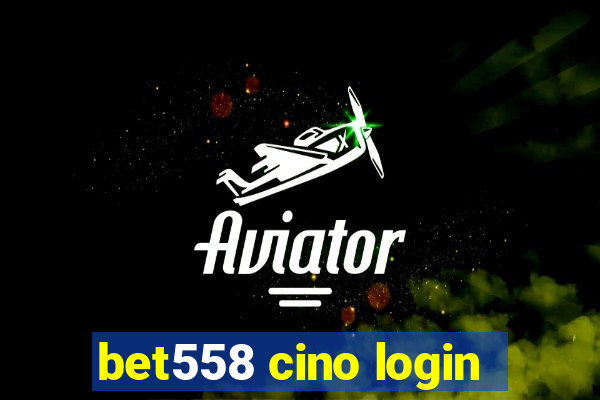 bet558 cino login